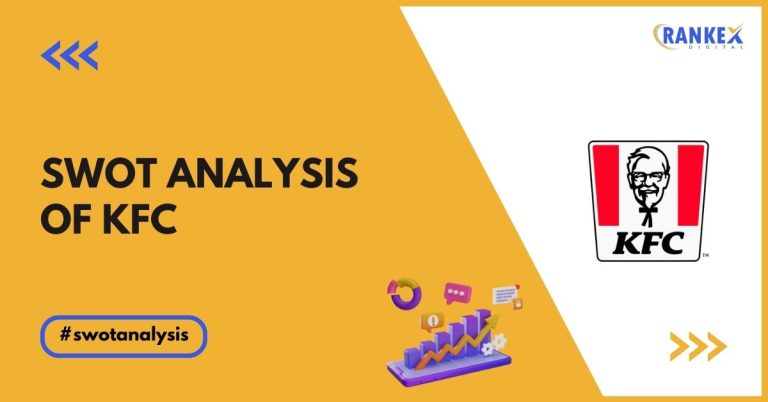 Comprehensive SWOT Analysis of KFC [Updated 2026]