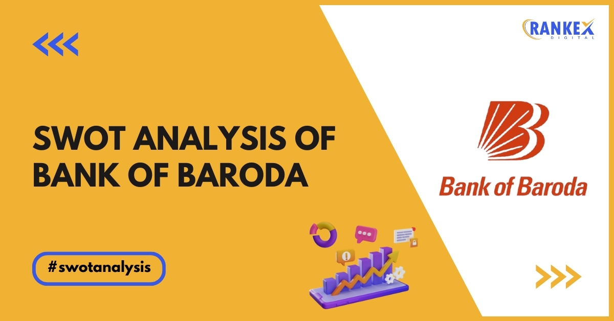 SWOT Analysis of Bank of Baroda