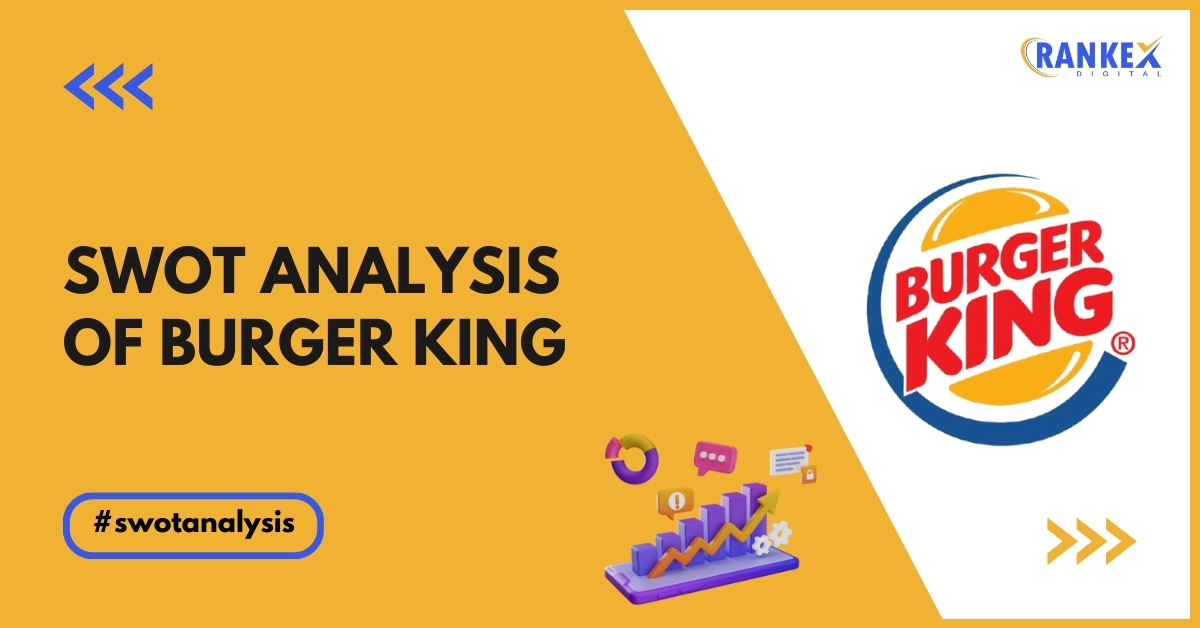 SWOT Analysis Of Burger King