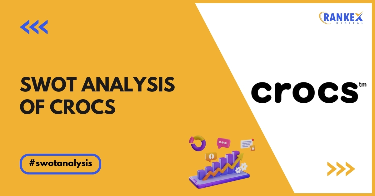 SWOT Analysis Of Crocs