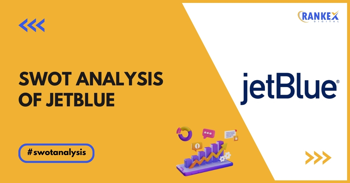 SWOT Analysis Of JetBlue