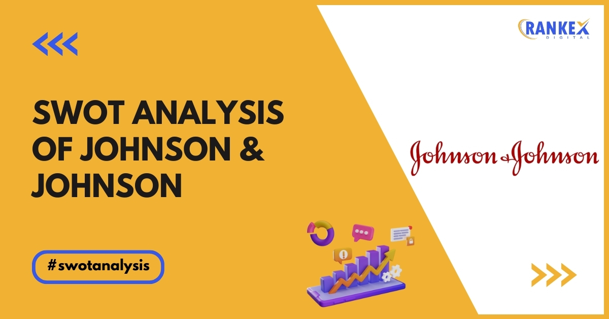 SWOT Analysis of Johnson and Johnson