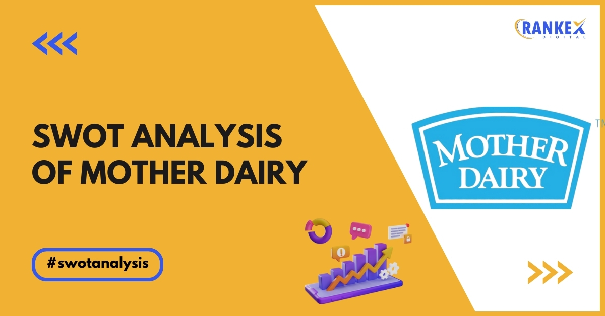 SWOT Analysis Of Mother Dairy