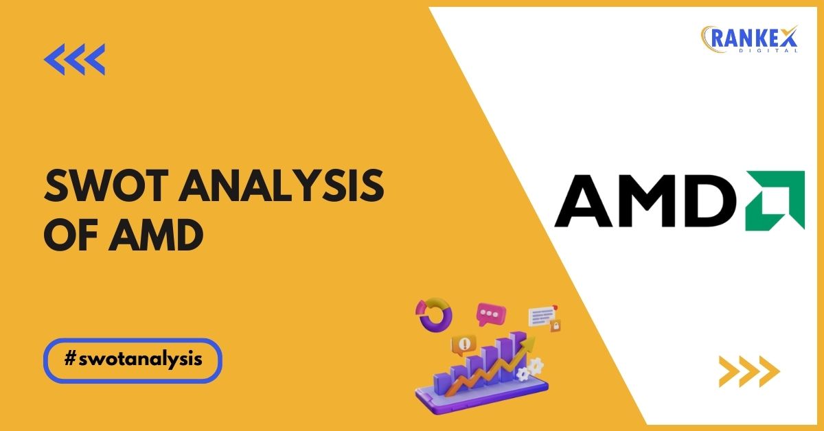 SWOT Analysis Of AMD