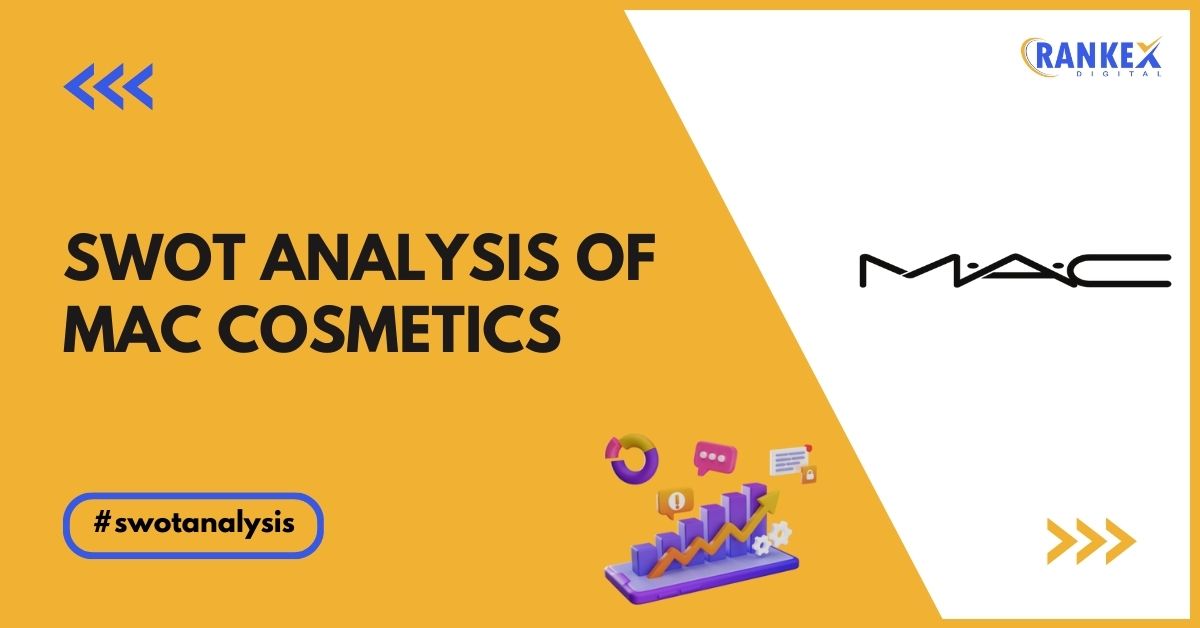 SWOT Analysis Of MAC Cosmetics