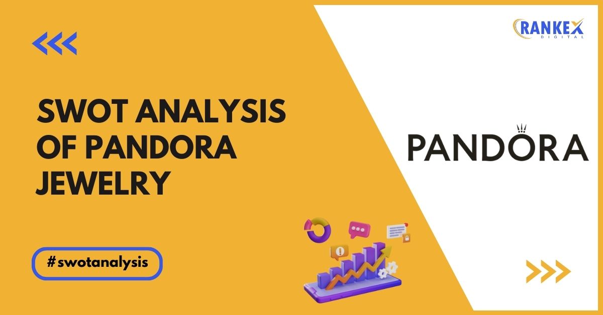 SWOT Analysis Of Pandora Jewelry