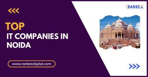 Top 20 IT Companies in Noida [Updated 2026]